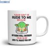 Baby Yoda I Have One Nerve Left And You’re Dry-Humping It Go Away Mug