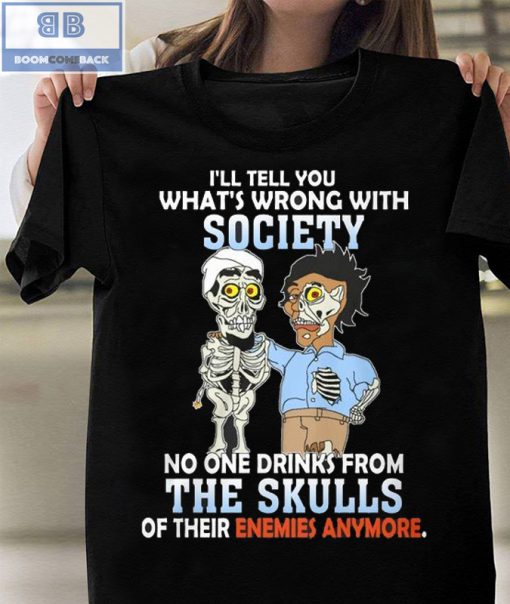 Achmed The Dead Terrorist I’ll Tell You What’S Wrong With Society Shirt