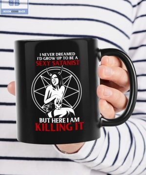 I Never Dreamed I’d Grow Up To Be A Sexy Stanist But Here I Am Killing It Mug