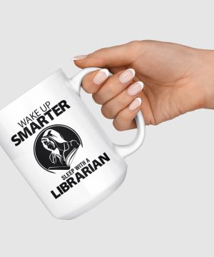 Wake Up Smarter Sleep With A Librarian White Mug