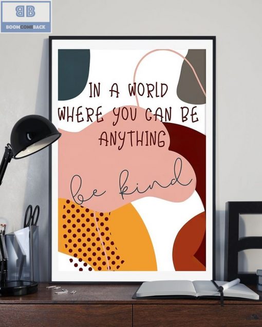 In A World Where You Can Be Anything Be Kind Boho Poster