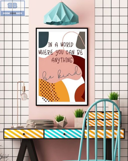 In A World Where You Can Be Anything Be Kind Boho Poster