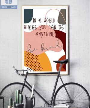 In A World Where You Can Be Anything Be Kind Boho Poster