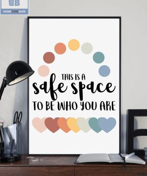 This is A Safe Space To Be Who You Are Poster