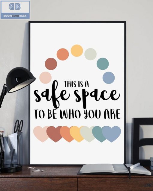 This is A Safe Space To Be Who You Are Poster