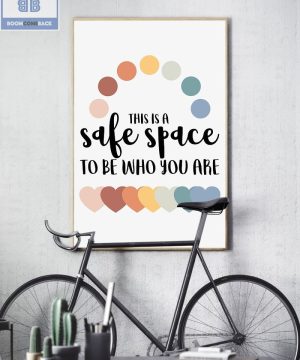 This is A Safe Space To Be Who You Are Poster