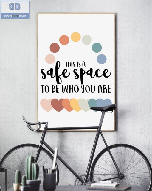 This is A Safe Space To Be Who You Are Poster