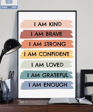 I'm Kind Barve Strong Confident Loved Grateful Enough Poster