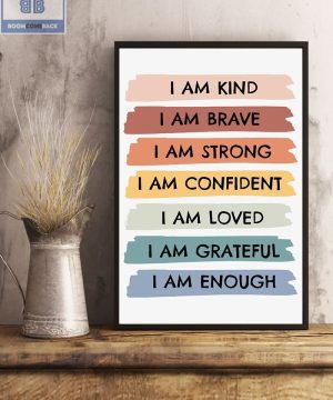 I'm Kind Barve Strong Confident Loved Grateful Enough Poster