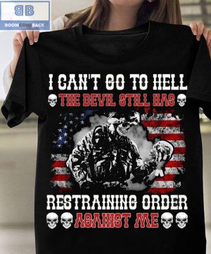 Skeleton Veteran American I Can’t Go To Hell Restraining Order Shirt