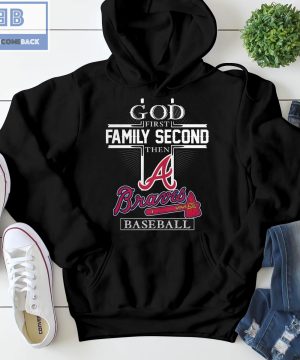 God First Family Second Then A Braves Baseball Shirt