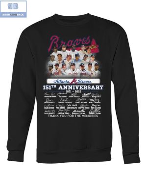 Atlanta Braves 151th Anniversary 1871 2022 Thank You For The Memories Signatures Shirt