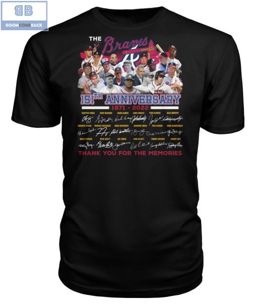 The Braves 151th Anniversary 1871 2022 Thank You For The Memories Signatures Shirt