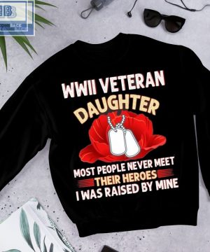 Wwii Veteran Daughter Most People Never Meet Shirt