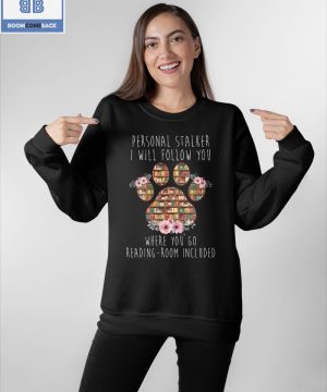 Paw Book Personal Stalker I Will Follow You Shirt