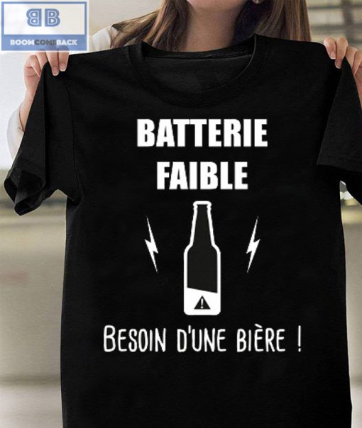 Battle Batterie Faible Bière Shirt And Hoodie