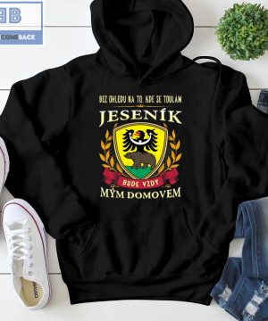 Bez Ohledu Na To Kde Se Toulám Jeseník Bude Vzdy Mym Domovem Shirt