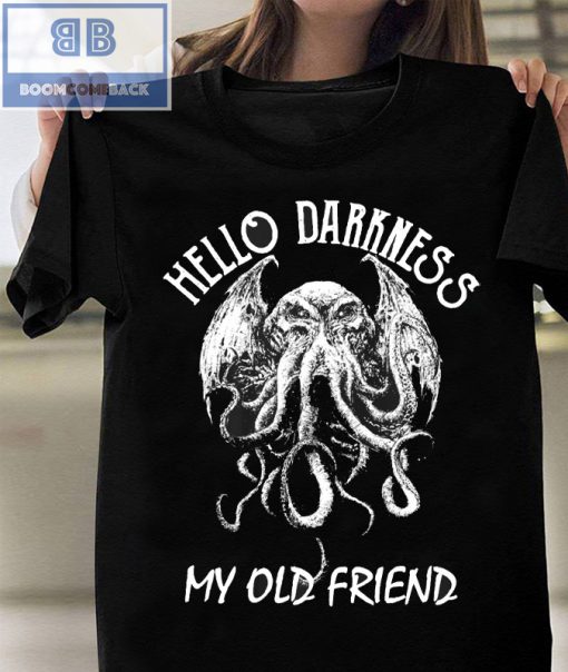 Cthulhu Hello Darkness My Old Friend Shirt and Hoodie