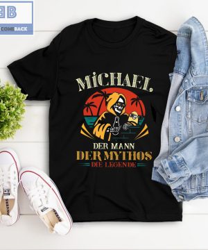 Michael Der Mann Der Mythos Die Legende Shirt