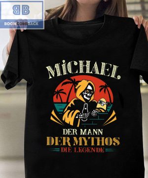 Michael Der Mann Der Mythos Die Legende Shirt