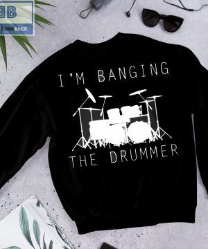 I'm Banging The Drummer Shirt and Tank Top