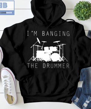 I’m Banging The Drummer Shirt and Tank Top