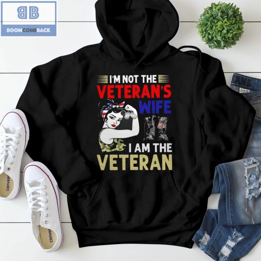 I’m Not The Veteran’s Wife I’m The Veteran Shirt