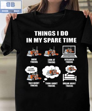 Truck Things I Do In My Spare Time Shirt