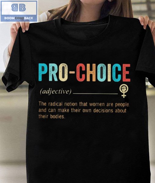 Vinage Pro-Choice definition The Radical Notion That Women Are People Shirt