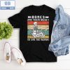 Vintage I Don’t Have The Time To Explain This To You No Uterus No Opinion Shirt