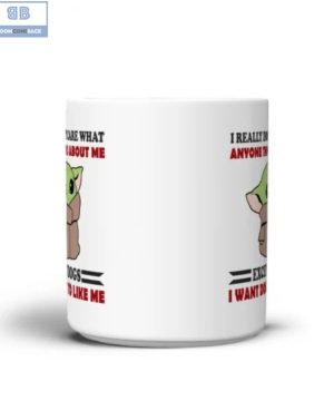 Baby Yoda I Really Don’t Care What Anyone Thinks About Me Mug