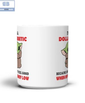 Baby Yoda I’m A Dollarbetic Mug