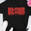 Blood In Blood Out Shirt