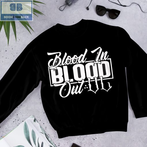 Blood In Blood Out Shirt