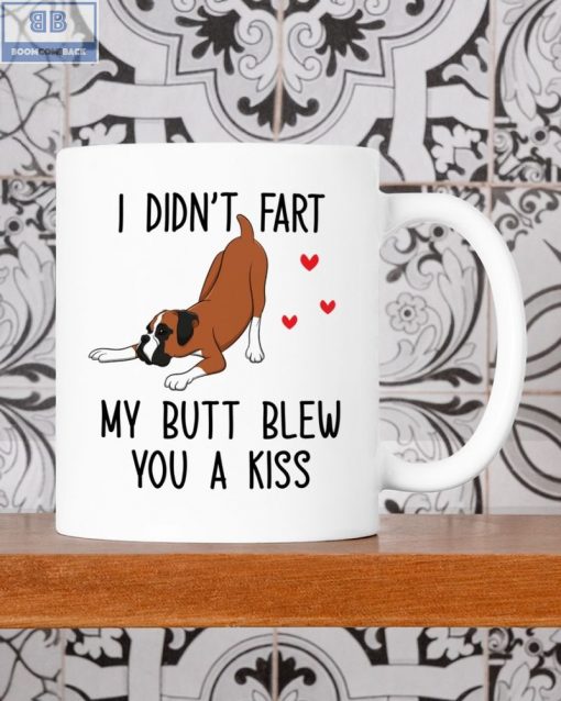 Boxer Dog I Didn’t Fart My Butt Blew You A Kiss Mug