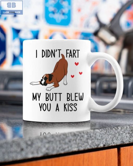 Boxer Dog I Didn’t Fart My Butt Blew You A Kiss Mug