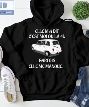 Car Elle M'a Dit C'est Moi Ou La 4L Shirt