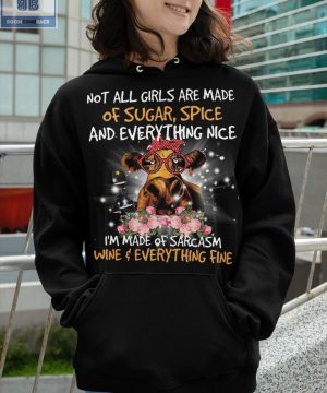 Cow Not All Girls Are Made Of Sugar Spice Shirt 4