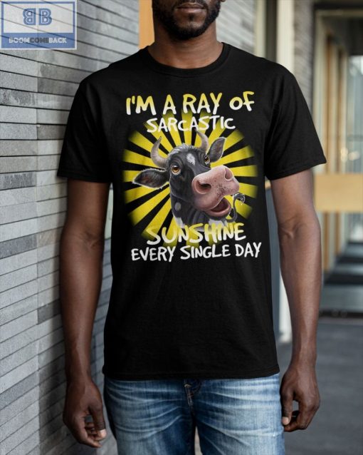 Cow I’m A Ray Of Sarcastic Sunshine Every Single Day Shirt