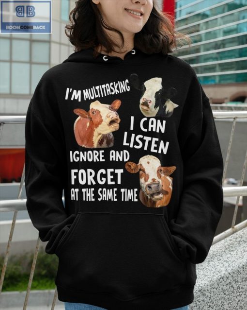 Cow I’m Multitasking I Can Listen Ignore And Forget At The Same Time Shirt