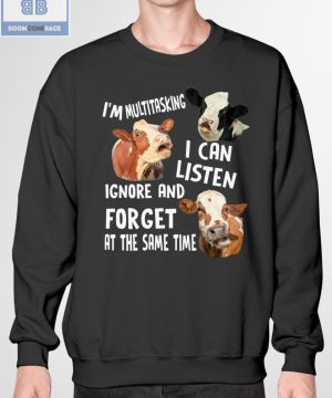 Cow I'm Multitasking I Can Listen Ignore And Forget At The Same Time Shirt