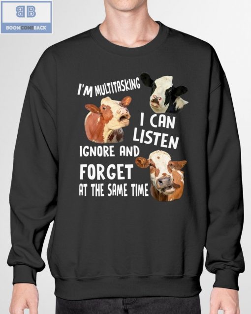 Cow I’m Multitasking I Can Listen Ignore And Forget At The Same Time Shirt