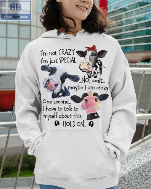 Cow I’m Not Crazy Shirt