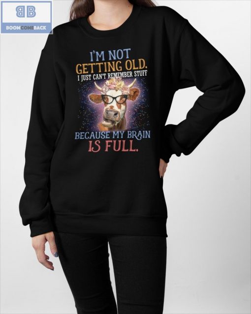 Cow I’m Not Getting Old I Just Can’t Remember Stuff Shirt