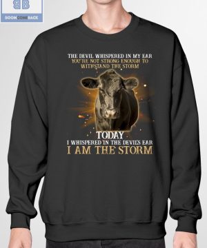 Cow The Devil Whispered In My Ear I'm The Storm Shirt