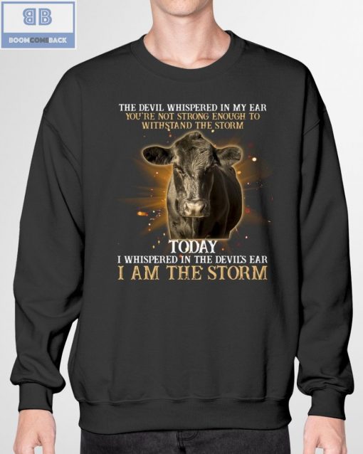 Cow The Devil Whispered In My Ear I’m The Storm Shirt