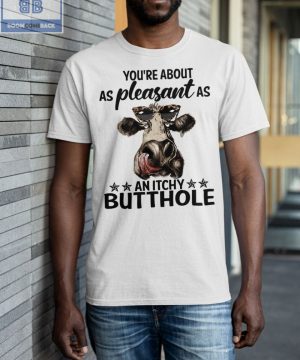 Cow You Are About As Pleasant As Shirt