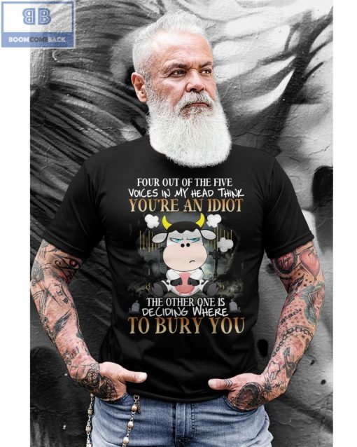 Cow You’re An Idiot To Bury You Shirt