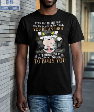 Cow You’re An Idiot To Bury You Shirt