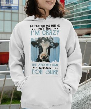 Dairy Cow I'm Crazy The Second Time For Sure Shirt